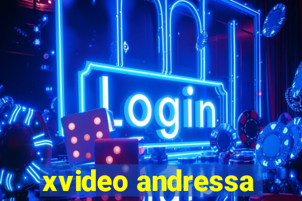 xvideo andressa